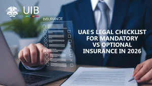 Read more about the article UAE’s legal checklist for Mandatory vs Optional Insurance in 2026